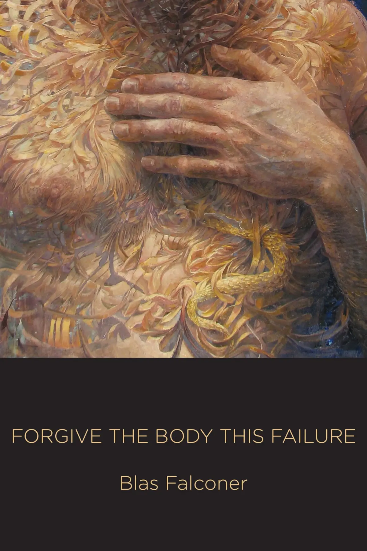 Falconer, Blas: Forgive The Body This Failure 1