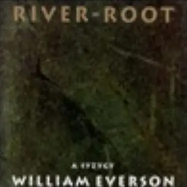 Everson, William: River-Root: A Syzygy [Used Paperback] 1