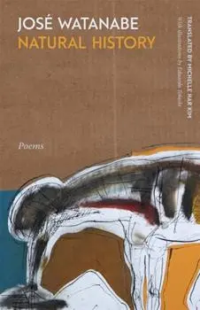 Watanabe, José: Natural History: Poems 1