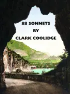 Coolidge, Clark: 88 Sonnets [Used Paperback] 1