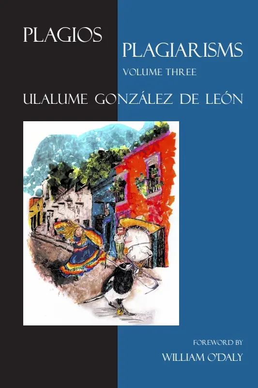 Leon, Ulalume Gonzalez De: Vol. 3: Plagios/Plagiarisms 1