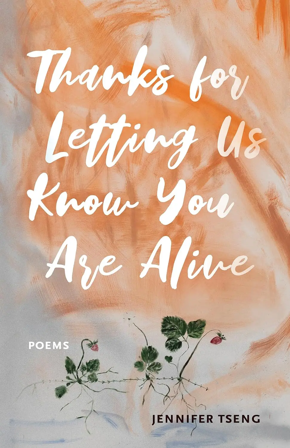 Tseng, Jennifer: Thanks For Letting Us Know You Are Alive 1