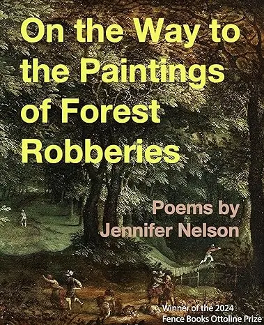 Nelson, Jennifer: On The Way To The Paintings Of Forest Robberies 1