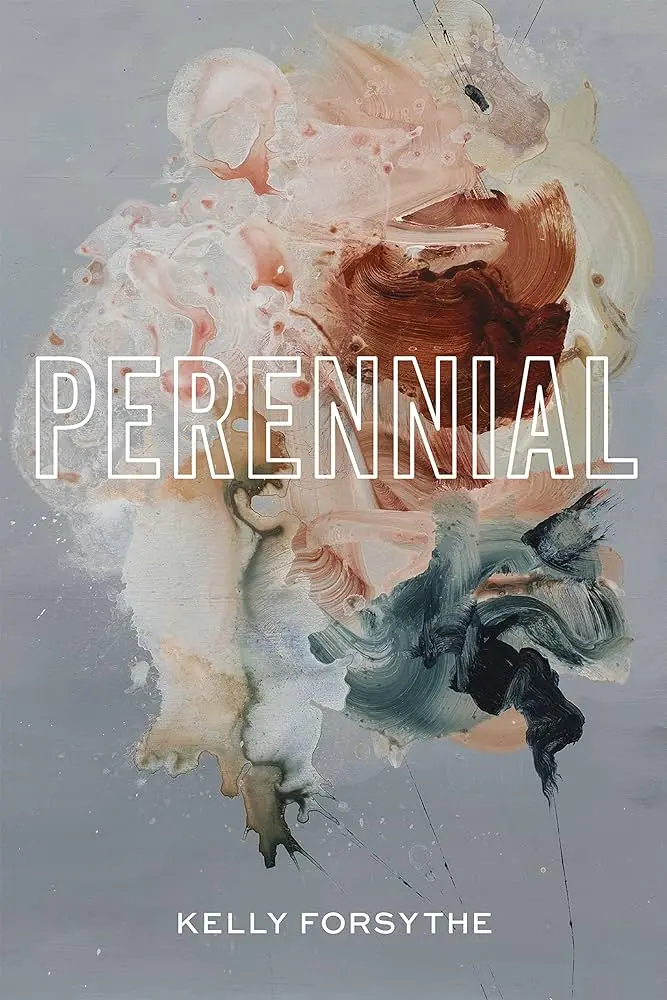 Forsythe, Kelly: Perennial 1