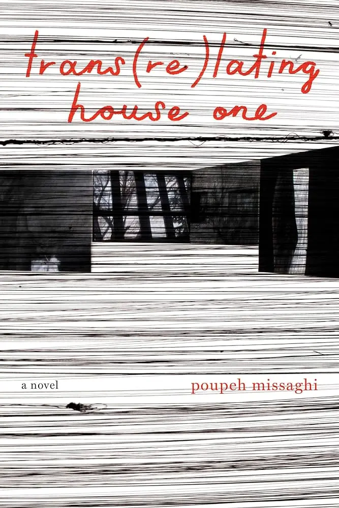Missaghi, Poupeh: Trans(Re)Lating House One 1