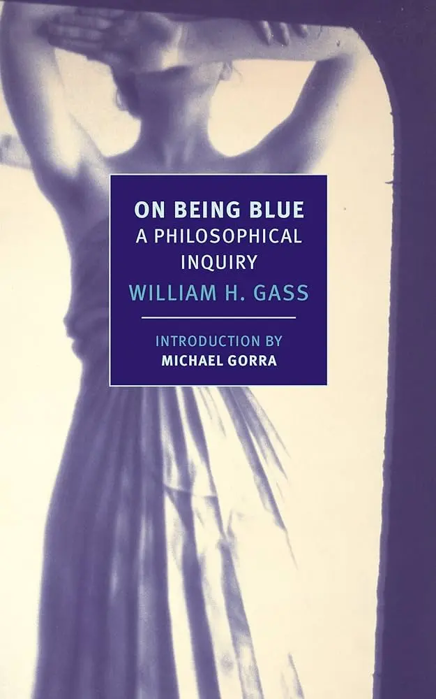 Gass, William: On Being Blue 1