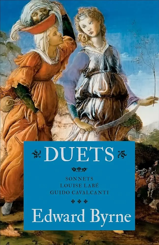 Byrne, Edward:  Duets: Sonnets Of Louise Labé And Guido Cavalcanti 1