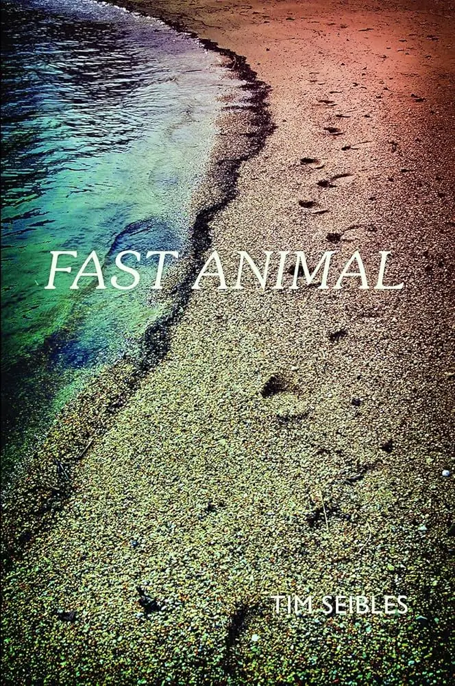 Seibles, Tim: Fast Animal 1