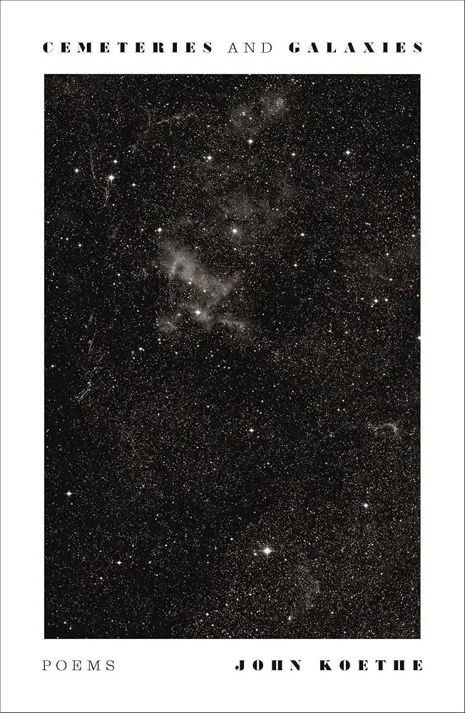 Koethe, John: Cemeteries And Galaxies: Poems 1