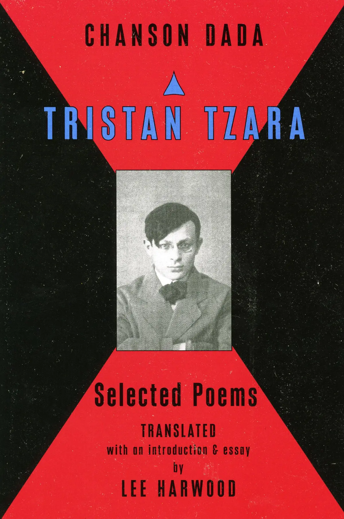 Tzara, Tristin / Harwood, Lee (Tr.): Chanson Dada: Selected Poems 1