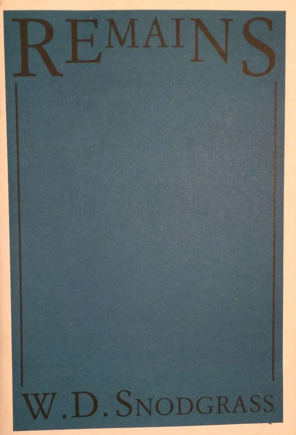 Snodgrass, W. D.: Remains: A Sequence Of Poems [Used Chapbook] 1