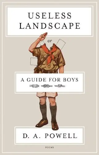 Powell, D.A.: Useless Landscape, Or, A Guide For Boys 1