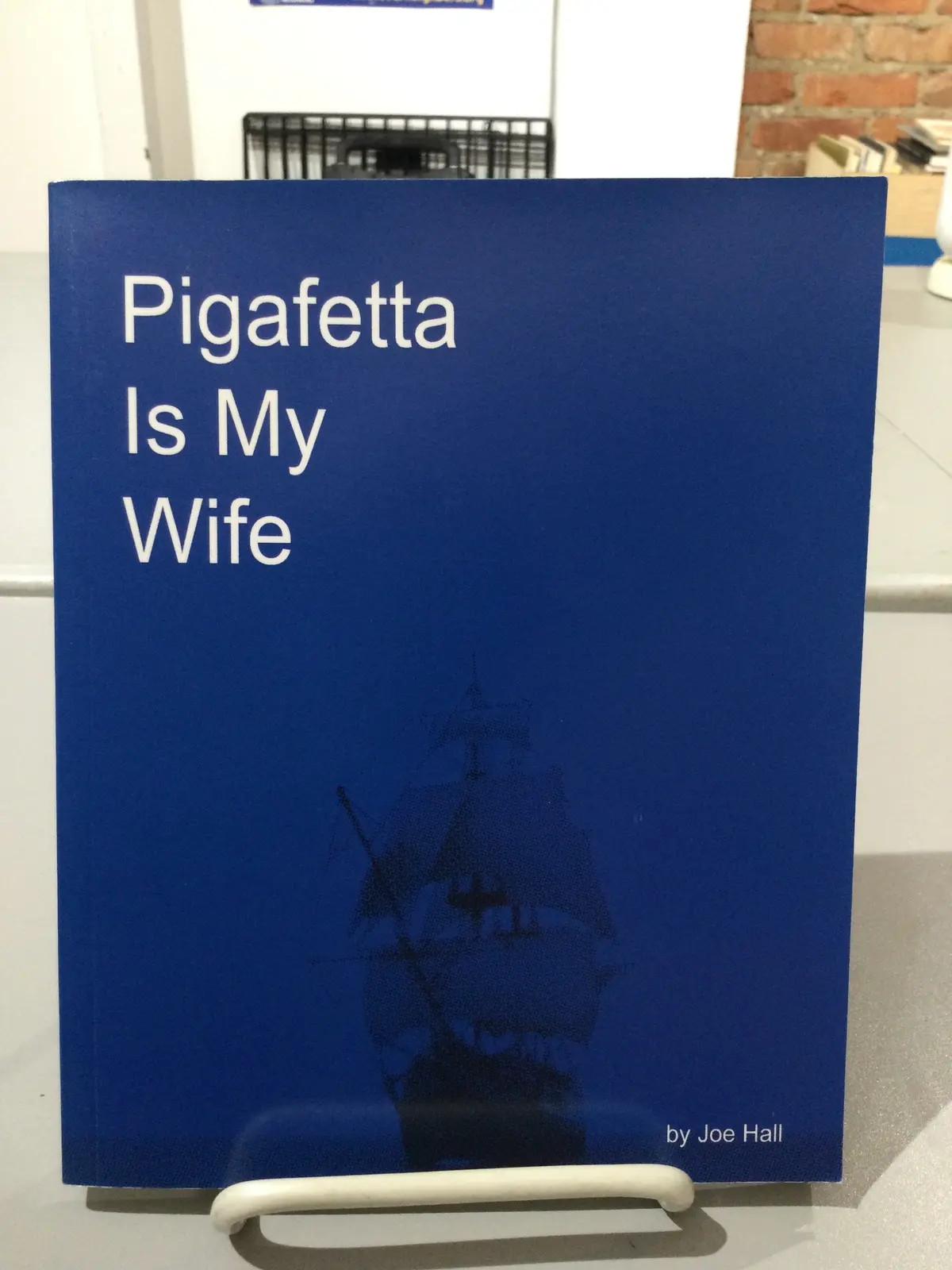 Hall, Joe: Pigafetta Is My Wife [Used Paperback] 1