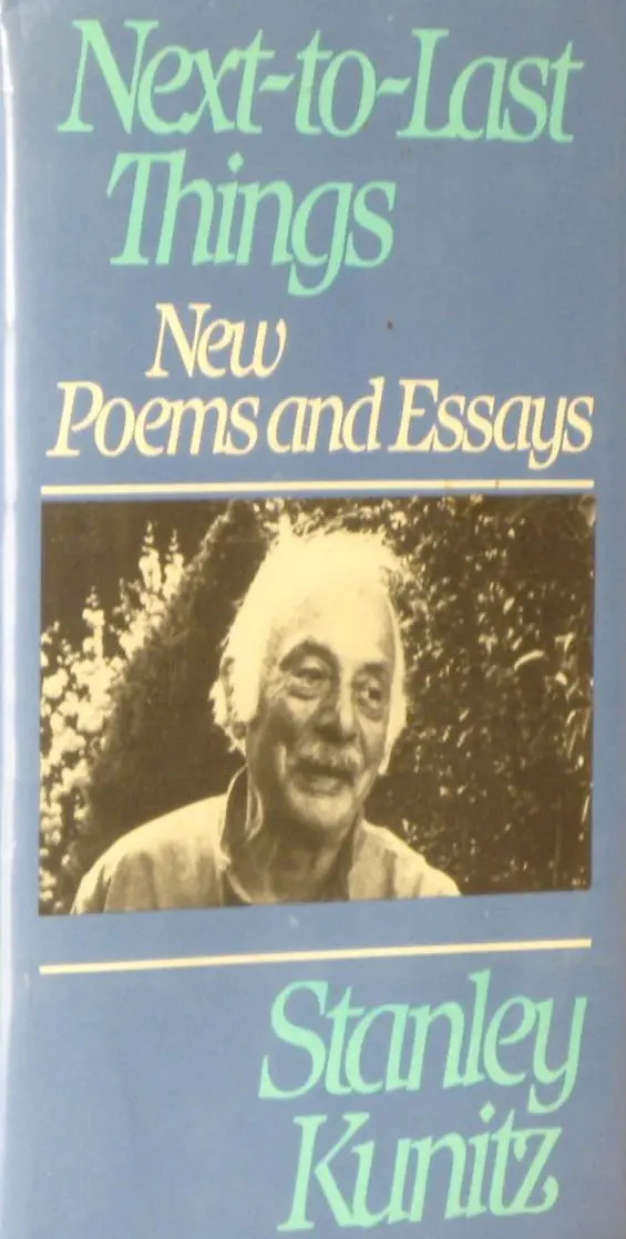 Kunitz, Stanley: Next-To-Last Things: New Poems & Essays [Used Hardcover] 1