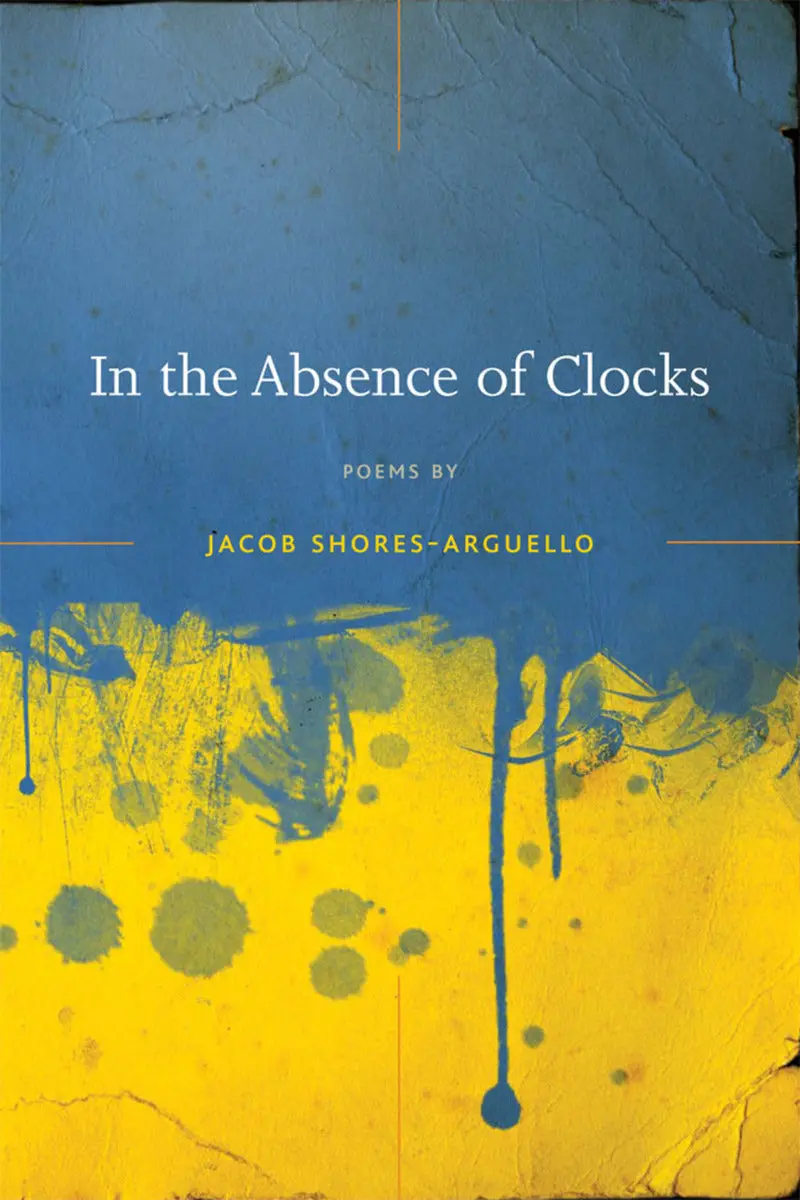 Shores-Argüello, Jacob: In The Absence Of Clocks 1