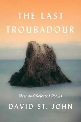St John, David: The Last Troubadour: New And Selected Poems (Hb) 1
