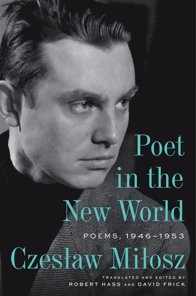 Milosz, Czeslaw / Hass, Robert (Tr.): Poet In The New World: Poems, 1946-1953 (Hb) 1