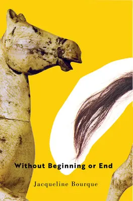 Bourque, Jacqueline: Without Beginning Or End 1