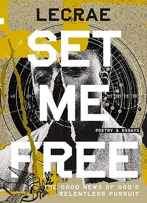 Moore, Lecrae: Set Me Free: Proclamations Of Faith 1