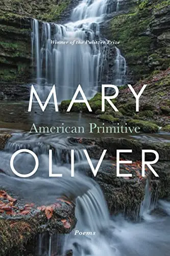 Oliver, Mary: American Primitive 1