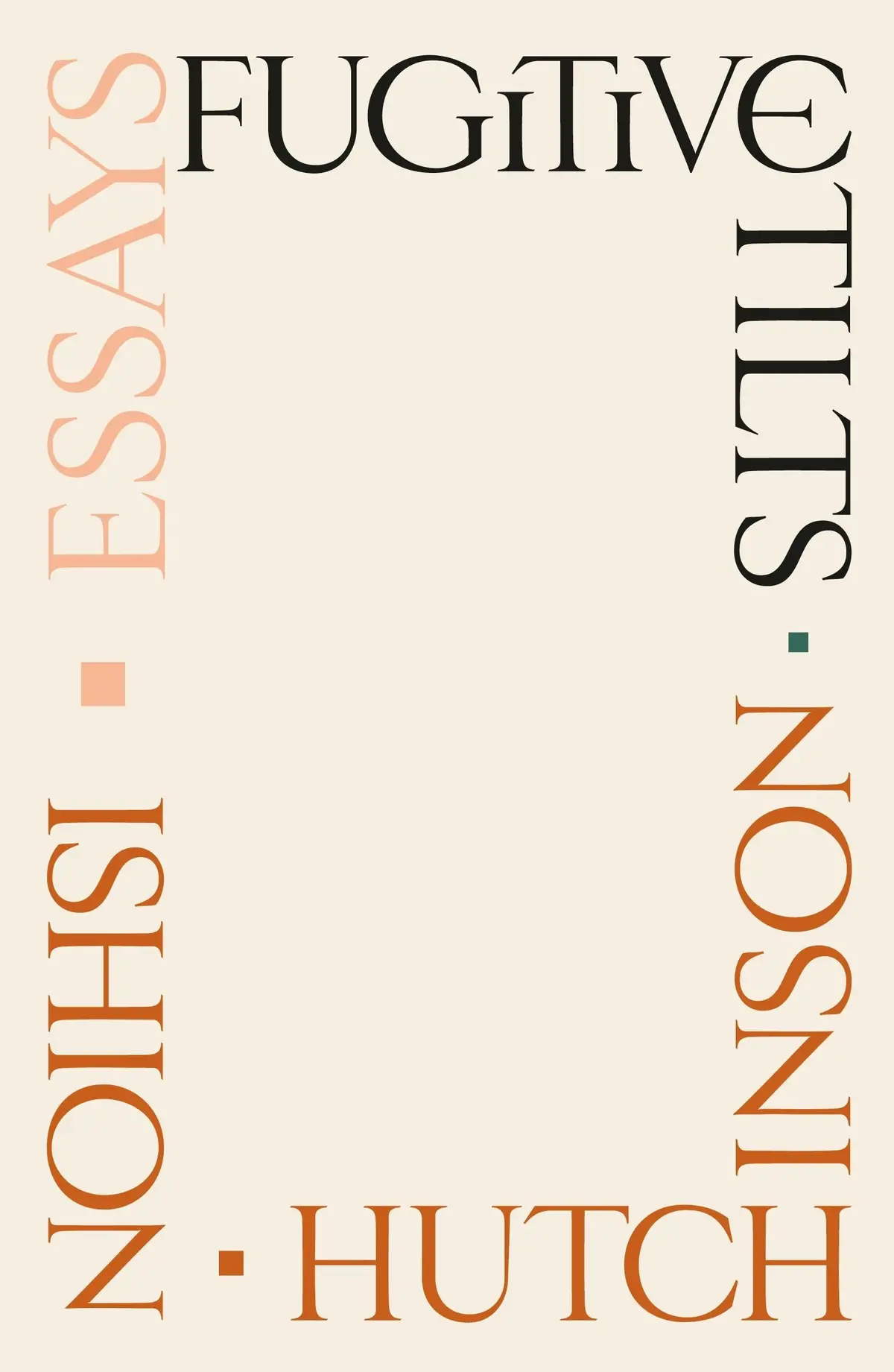 Hutchinson, Ishion: Fugitive Tilts (Hb) 1