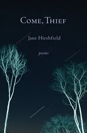 Hirshfield, Jane: Come, Thief 1