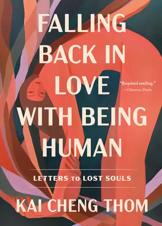 Thom, Kai Cheng: Falling Back In Love With Being Human: Love Letters To Lost Souls 1