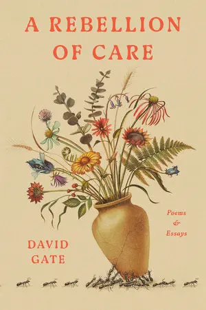 Gate, David: A Rebellion Of Care (Hb) 1