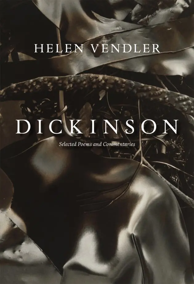 Vendler, Helen: Dickinson: Selected Poems And Commentaries 1