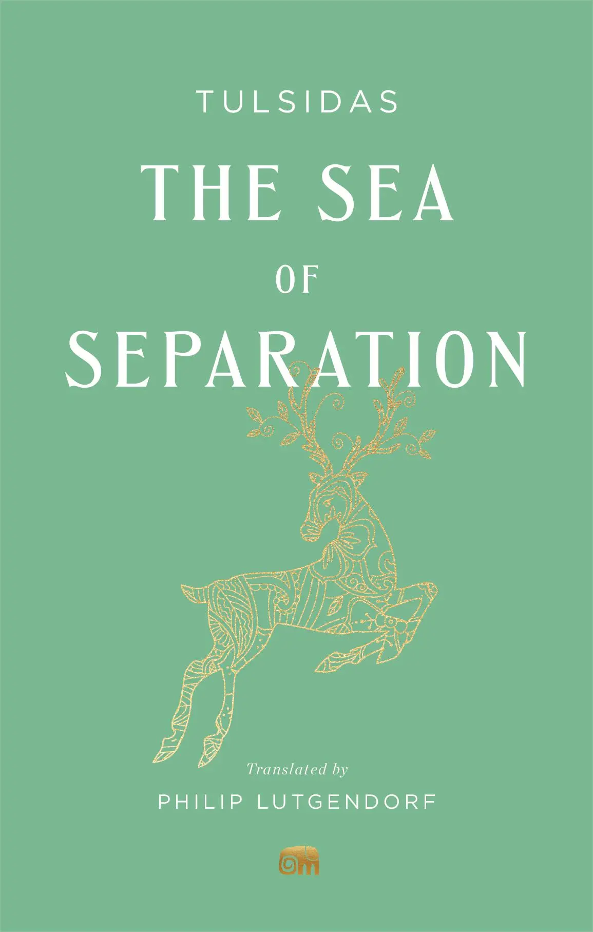 Tulsidas: The Sea Of Separation: A Translation From The Ramayana Of Tulsidas 1
