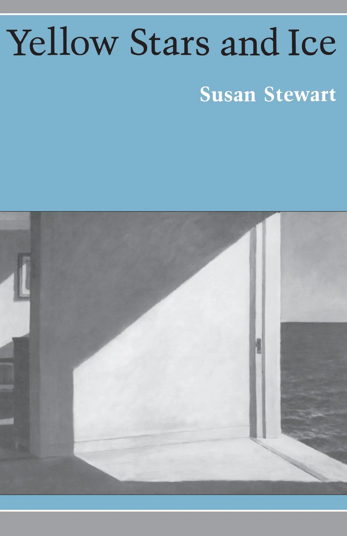 Stewart, Susan: Yellow Stars And Ice 1