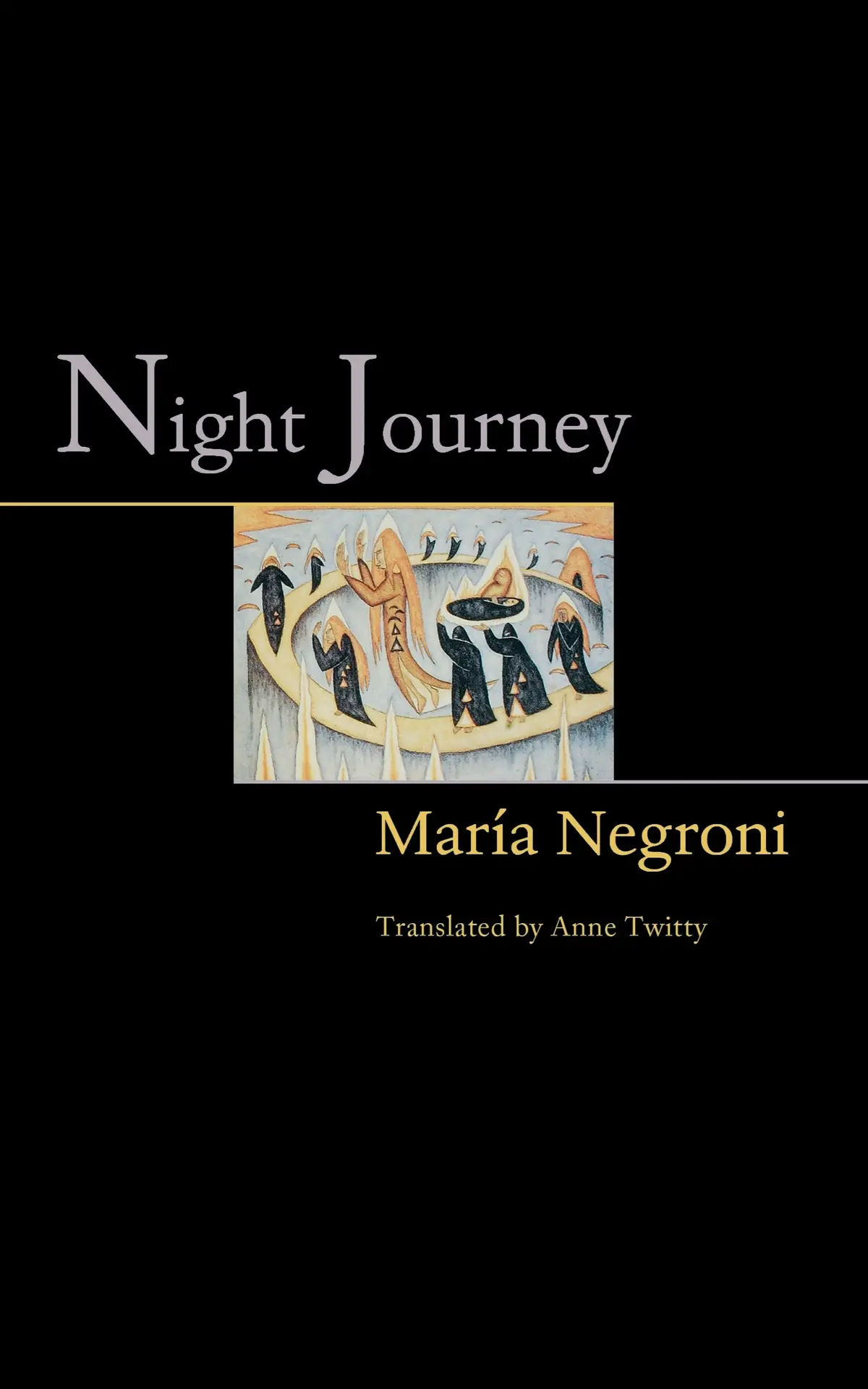 Negroni, María / Twitty, Anne (Tr.): Night Journey 1