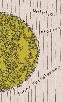 Christensen, Inger: Natalja's Stories 1