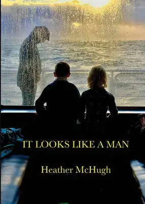 Mchugh, Heather: It Looks Like A Man 1