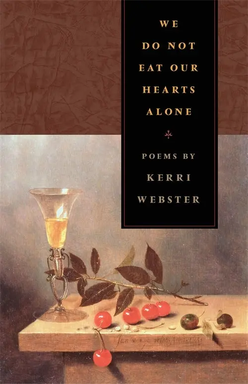 Webster, Kerri: We Do Not Eat Our Hearts Alone 1