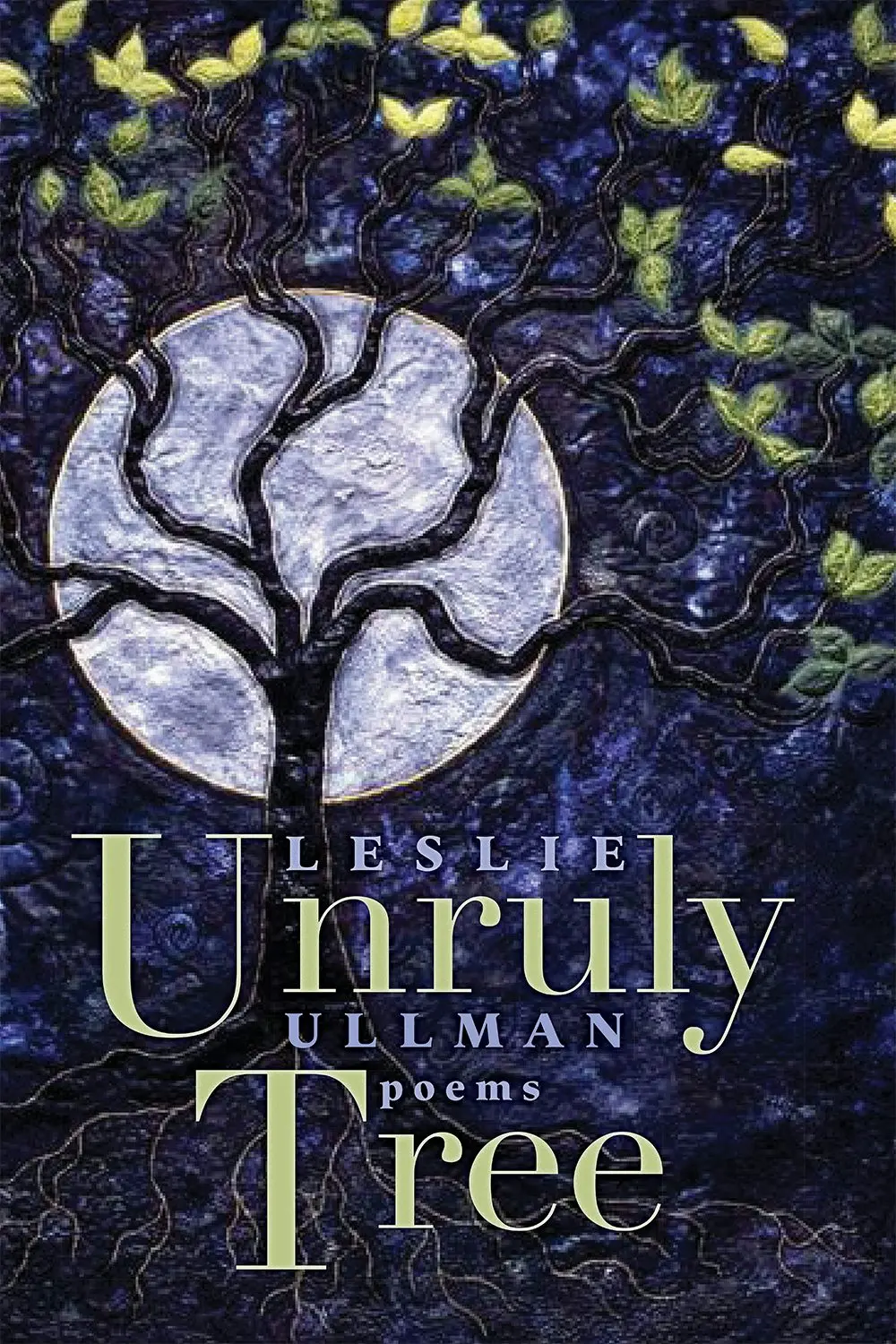 Ullman, Leslie: Unruly Tree 1