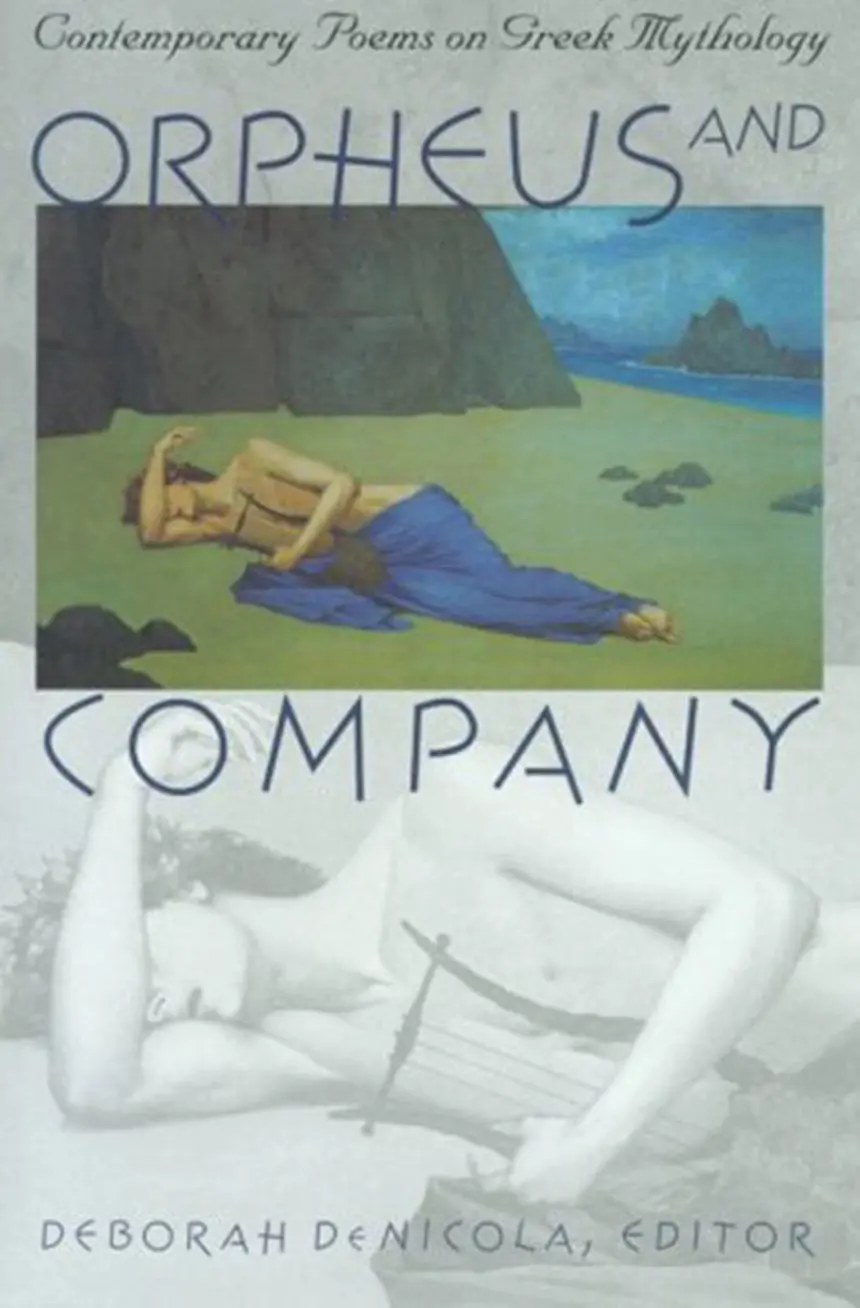 Denicola, Deborah: Orpheus & Company: Contemporary Poems On Greek Mythology 1