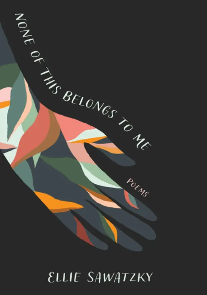 Sawatzky, Ellie: None Of This Belongs To Me 1