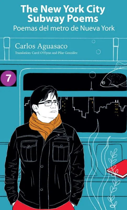Aguasaco, Carlos / O’Flynn & Gonzalez (Trs.): The New York City Subway Poems / Poemas Del Metro De Nueva York 1