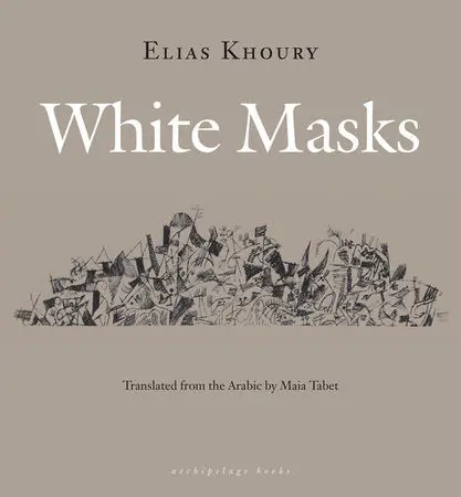 [B4g] Khoury, Elias / Tabet, Maia (Tr.): White Masks (Hb) 1