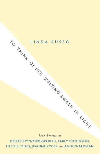 Russo, Linda: To Think Of Her Writing Awash In Light 1