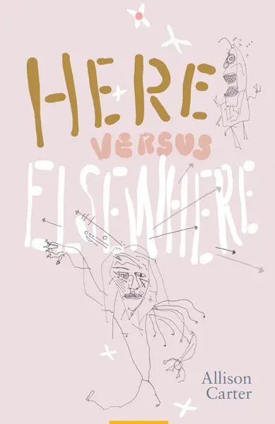Carter, Allison: Here Versus Elsewhere 1