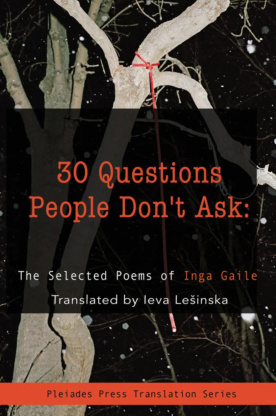 Gaile, Inga: 30 Questions People Don't Ask: The Selected Poems Of 1