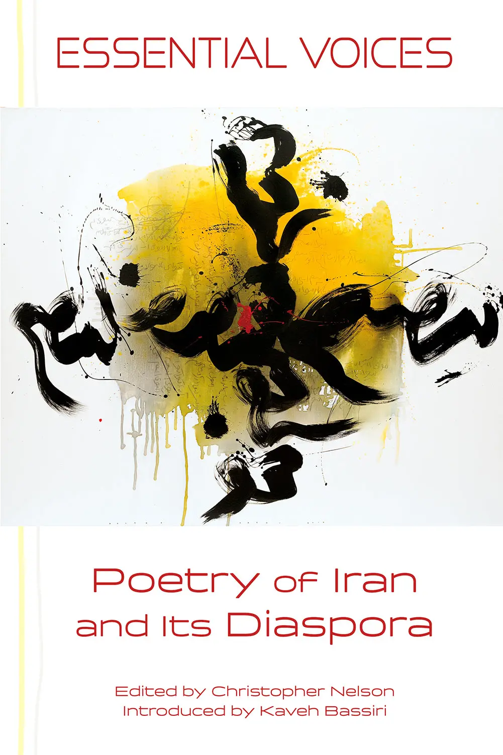 Nelson, Christopher Et Al.: Essential Voices: Poetry Of Iran And Its Diaspora 1