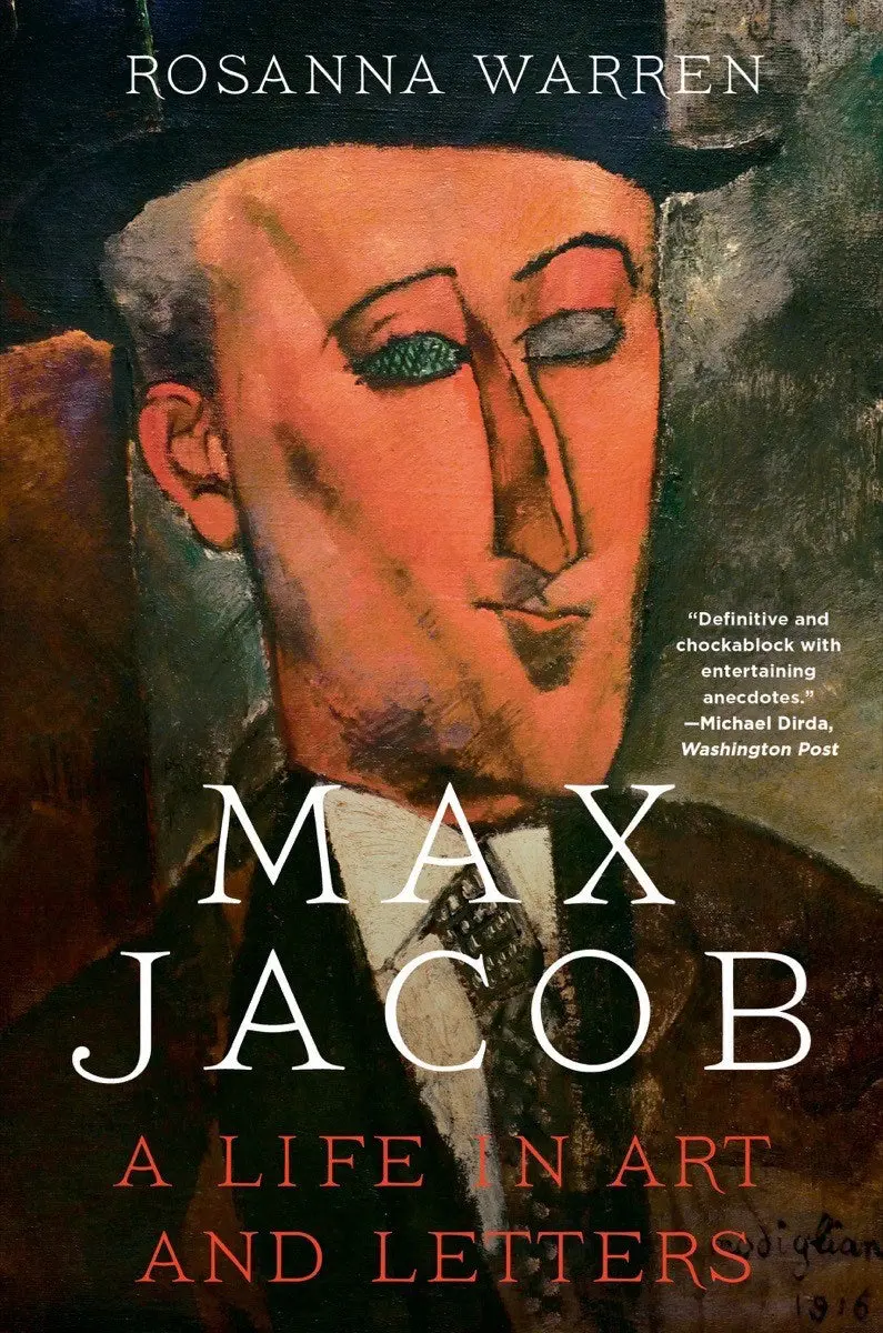 Warren, Rosanna: Max Jacob: A Life In Art And Letters By Rosanna Warren 1