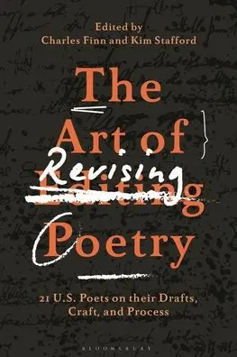Finn, Charles: The Art Of Revising Poetry: 21 U.S. Poets On Their Drafts, Craft, And Process 1
