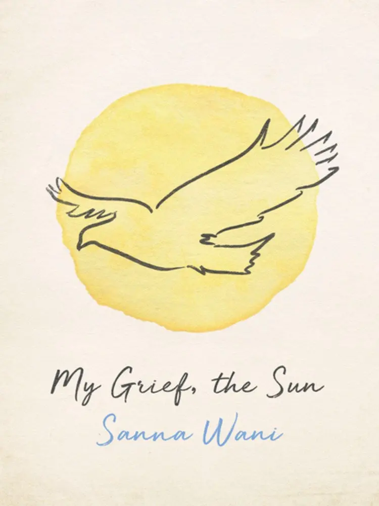 Wani, Sanna: My Grief, The Sun 1