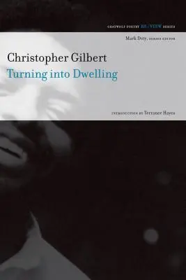 Gilbert, Christopher: Turning Into Dwelling 1