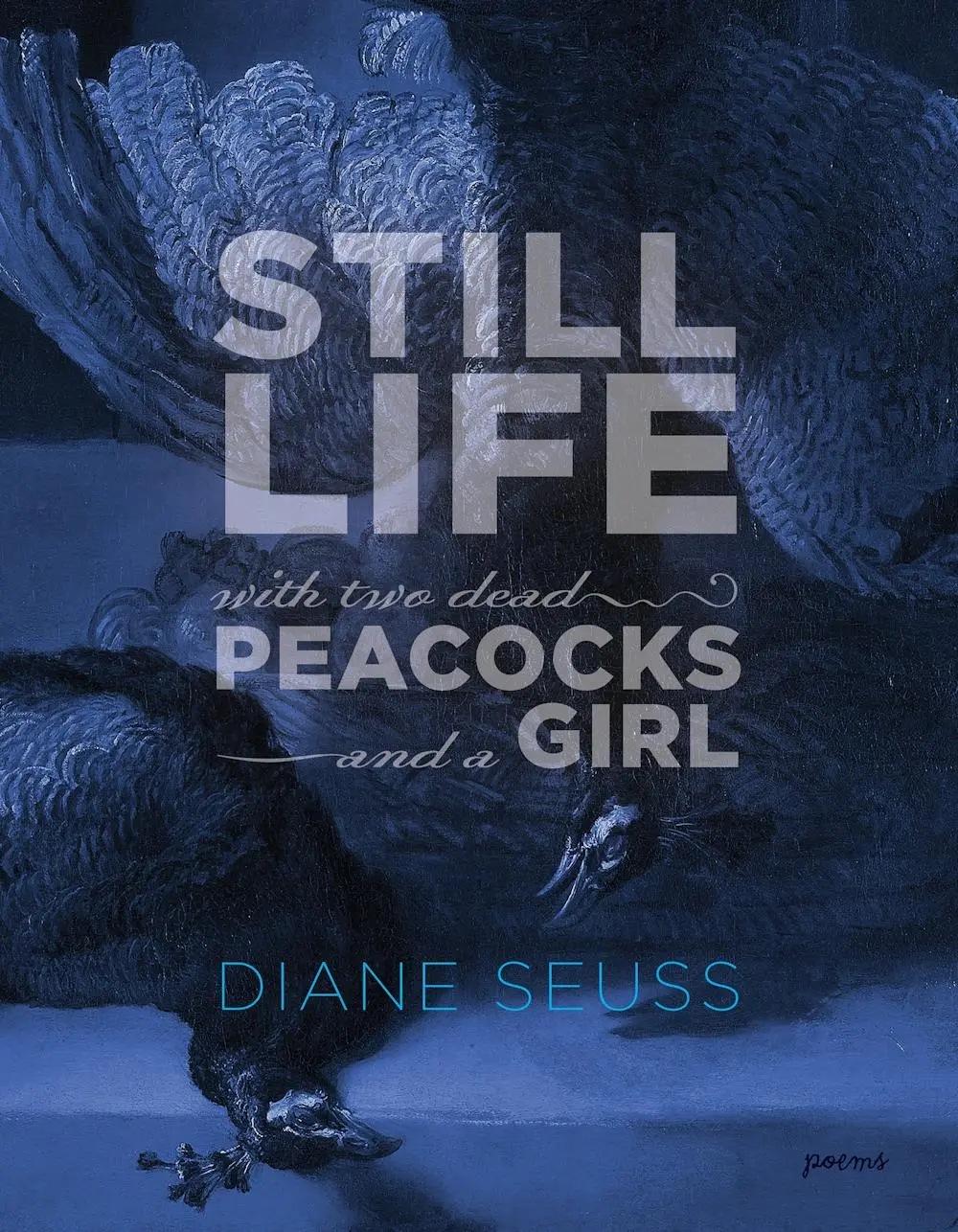Seuss, Diane: Still Life With Two Dead Peacocks And A Girl 1