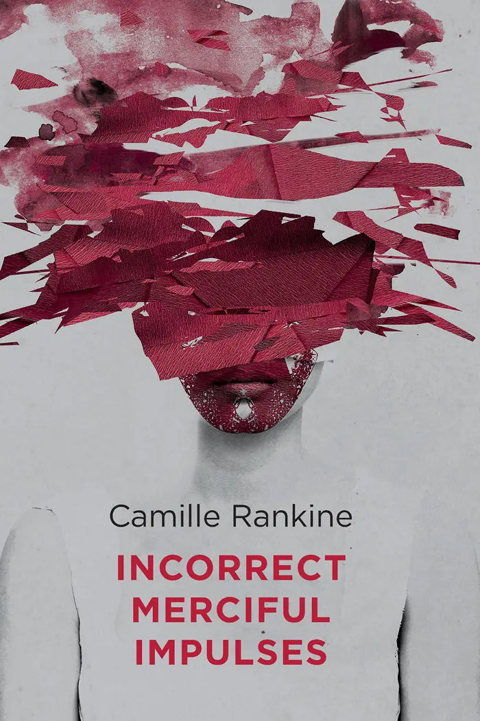 Rankine, Camille: Incorrect Merciful Impulses 1